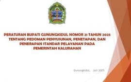 PERATURAN BUPATI GUNUNGKIDUL NOMOR 21 TAHUN 2025 TENTANG PEDOMAN PENYUSUNAN, PENETAPAN, DAN PENERAPA